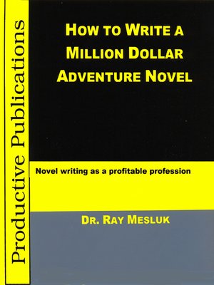 cover image of How to Write a Million Dollar Adventure Novel